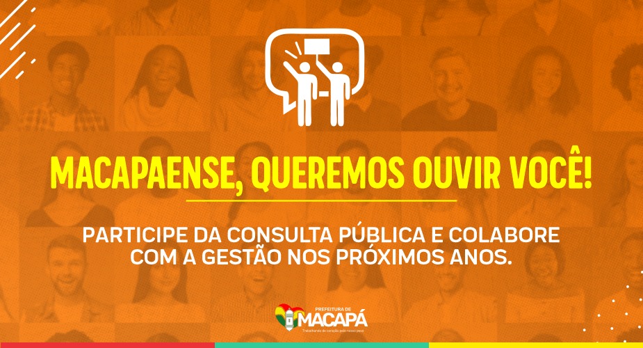 Prefeitura De Macapá Lança Nova Chamada Da Consulta Pública Para Construção Coletiva Dos 6148