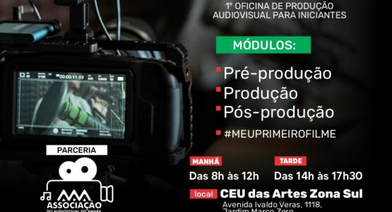 CEU das Artes Zona Sul recebe 1° oficina de produção audiovisual para iniciantes; veja como participar 