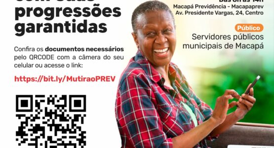 Prefeitura de Macapá realiza 2° mutirão de aposentadoria; servidores interessados devem solicitar até sexta-feira (27)