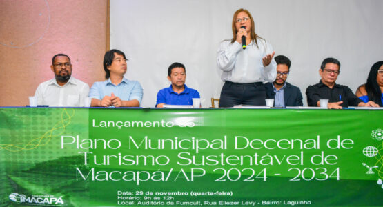 Plano Decenal de Turismo Sustentável de Macapá – 2024/2034 apresenta o diagnóstico do turismo local para a sociedade